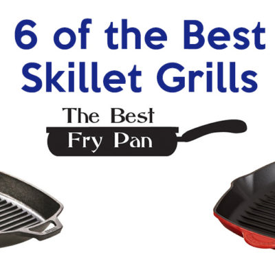 6 best skillet grill pans