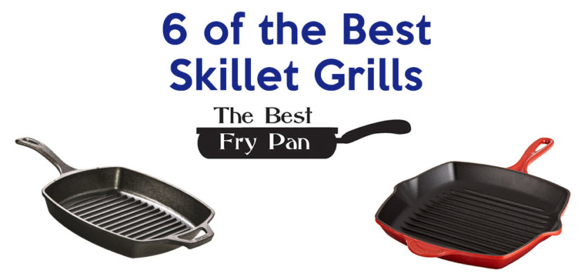 6 best skillet grill pans